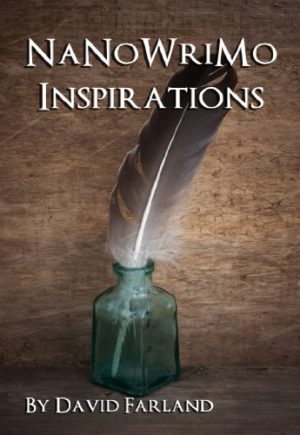NanoWriMo Writing Inspirations By David Farland for Writers