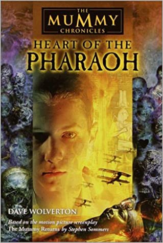 Heart of the Pharaoh (The Mummy Chronicles, 2) by David Wolverton David Farland