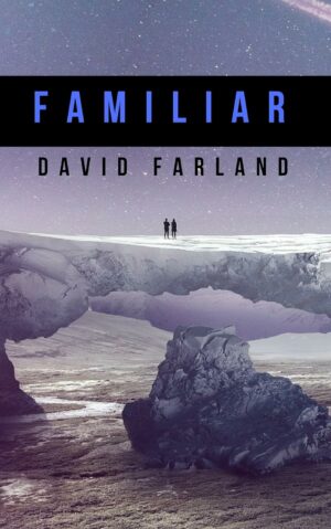Familiar by David Farland