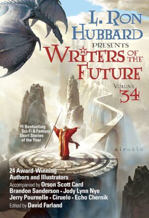 L. Ron Hubbard Presents Writers of the Future Volume 34: The Best New Sci Fi and Fantasy Short Stories of the Year